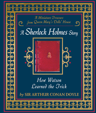 How Watson Learned the Trick by Sir Arthur Conan Doyle