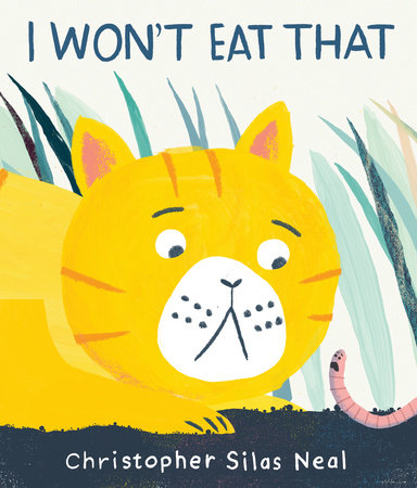 I Won't Eat That by Christopher Silas Neal