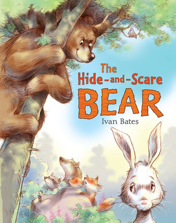 The Hide-and-Scare Bear by Ivan Bates