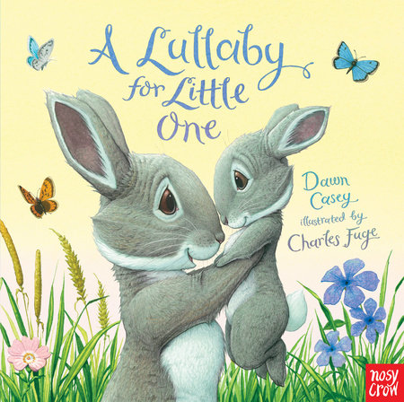 A Lullaby for Little One by Dawn Casey