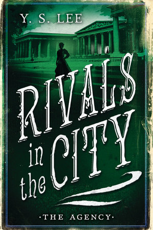 The Agency: Rivals in the City by Y.S. Lee