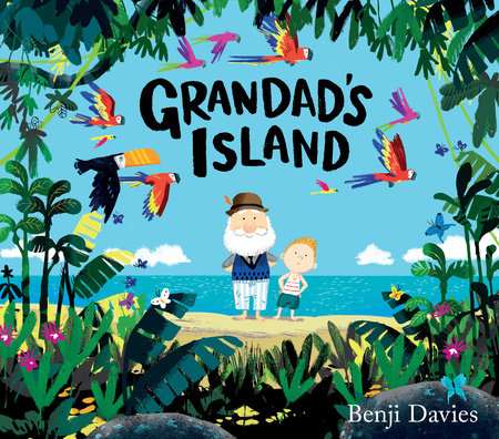 Grandad's Island by Benji Davies