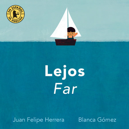 Lejos / Far by Juan Felipe Herrera