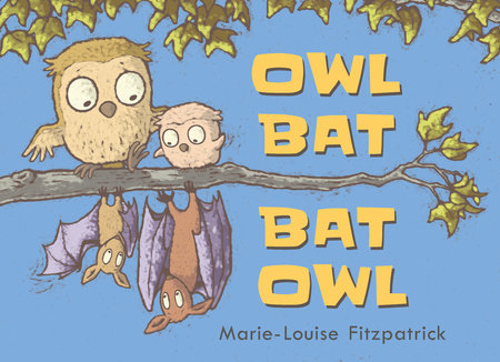 Owl Bat Bat Owl by Marie-Louise Fitzpatrick