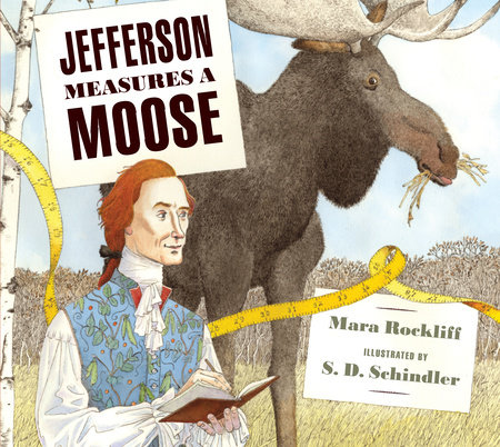 Jefferson Measures a Moose by Mara Rockliff