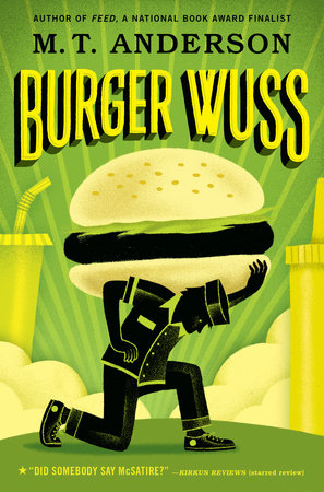 Burger Wuss by M. T. Anderson