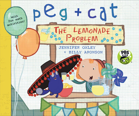 Peg + Cat: The Lemonade Problem by Jennifer Oxley and Billy Aronson