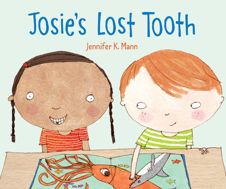 Josie's Lost Tooth by Jennifer K. Mann