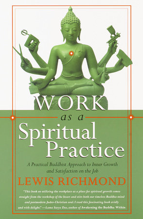 Work as a Spiritual Practice by Lewis Richmond