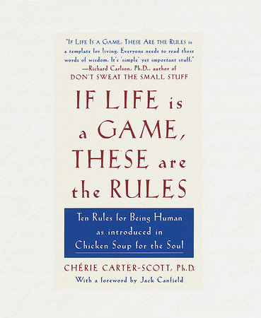 If Life Is a Game, These Are the Rules by Cherie Carter-Scott