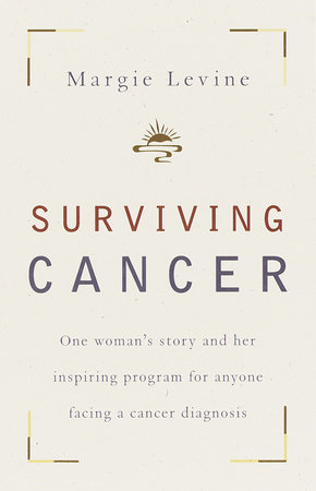Surviving Cancer by Margie Levine
