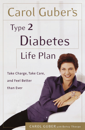 Carol Guber's Type 2 Diabetes Life Plan by Carol Guber and Betsy Thorpe