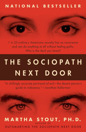 The Sociopath Next Door by Martha Stout, Ph.D.