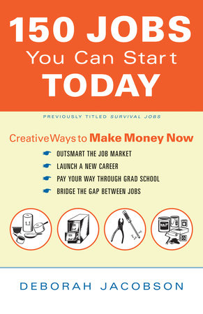 150 Jobs You Can Start Today by Deborah Jacobson