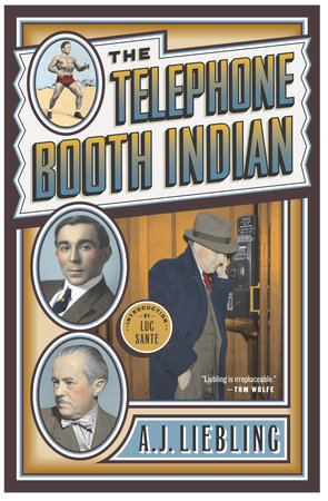 The Telephone Booth Indian by A. J. Liebling