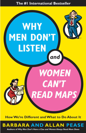 Why Men Don't Listen and Women Can't Read Maps by Allan Pease and Barbara Pease
