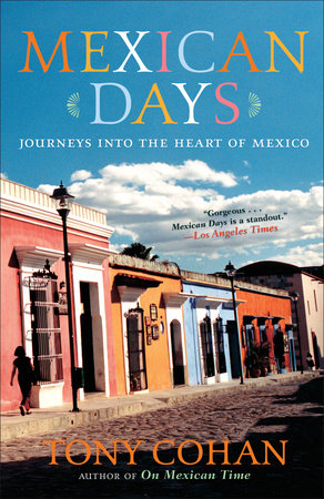 Mexican Days by Tony Cohan