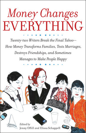 Money Changes Everything by Jenny Offill and Elissa Schappell