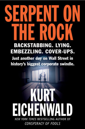 Serpent on the Rock by Kurt Eichenwald