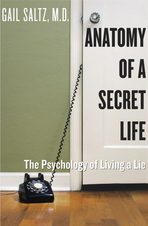 Anatomy of a Secret Life by Gail Saltz, M.D.