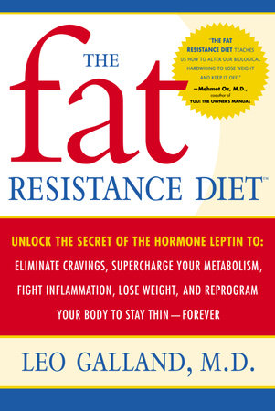 The Fat Resistance Diet by Leo Galland, M.D.