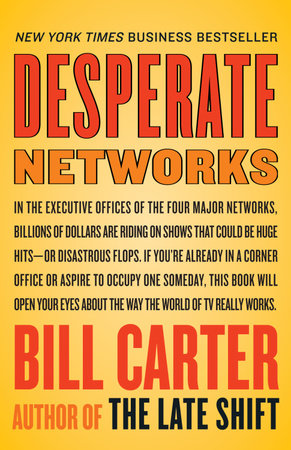 Desperate Networks by Bill Carter