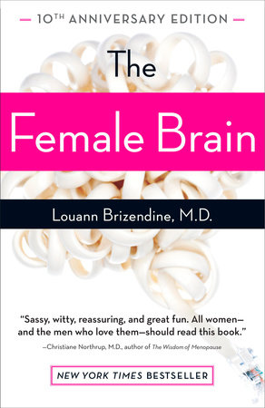 The Female Brain by Louann Brizendine, MD