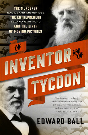 The Inventor and the Tycoon by Edward Ball