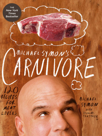 Michael Symon's Carnivore by Michael Symon and Douglas Trattner