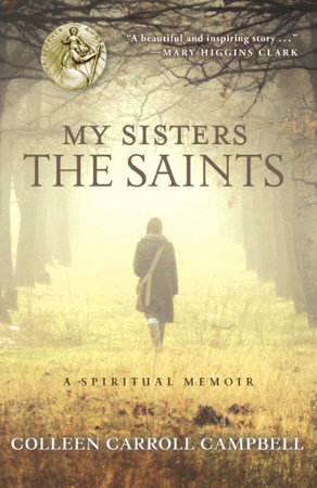 My Sisters the Saints by Colleen Carroll Campbell