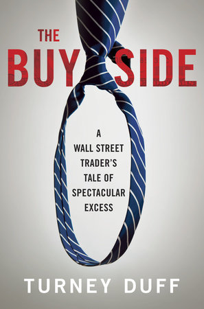 The Buy Side by Turney Duff