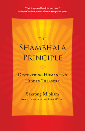 The Shambhala Principle by Sakyong Mipham