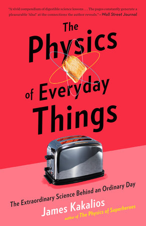 The Physics of Everyday Things by James Kakalios