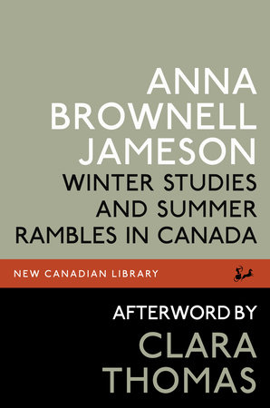 Winter Studies and Summer Rambles in Canada by Anna Brownell Jameson