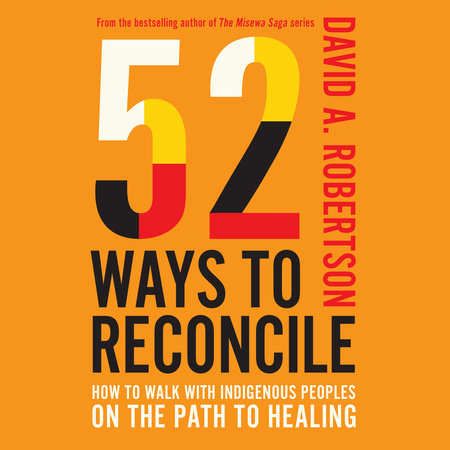 52 Ways to Reconcile by David A. Robertson