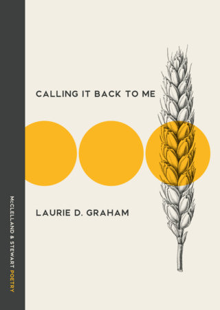 Calling It Back to Me by Laurie D. Graham