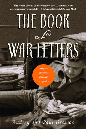 The Book of War Letters by Paul Grescoe and Audrey Grescoe