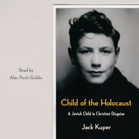 Child of the Holocaust by Jack Kuper