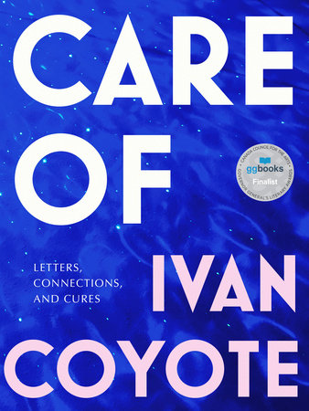 Care Of by Ivan Coyote
