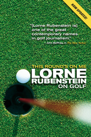This Round's On Me by Lorne Rubenstein