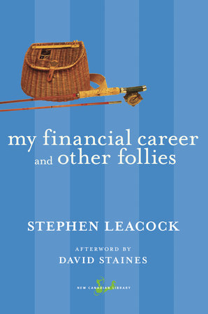 My Financial Career and Other Follies by Stephen Leacock