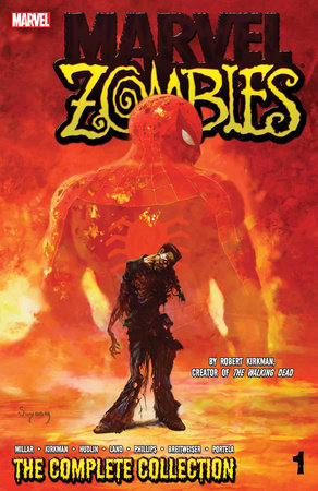 MARVEL ZOMBIES: THE COMPLETE COLLECTION VOL. 1 by Mark Millar, Robert Kirkman and Reginald Hudlin