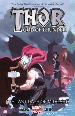 THOR: GOD OF THUNDER VOL. 4 - THE LAST DAYS OF MIDGARD by Jason Aaron