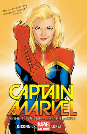 CAPTAIN MARVEL VOL. 1: HIGHER, FURTHER, FASTER, MORE by Kelly Sue DeConnick