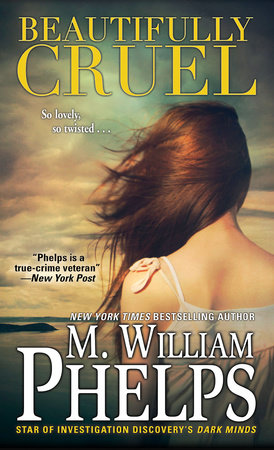 Beautifully Cruel by M. William Phelps