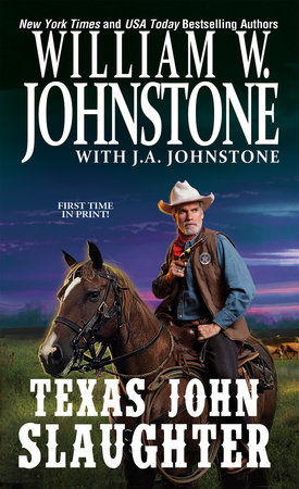 Texas John Slaughter by William W. Johnstone and J.A. Johnstone
