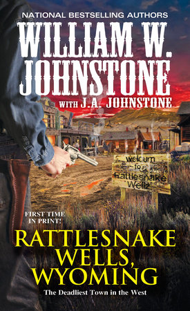 Rattlesnake Wells, Wyoming by William W. Johnstone and J.A. Johnstone