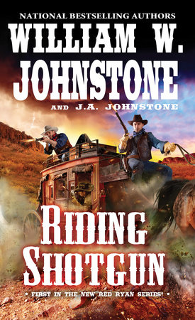 Riding Shotgun by William W. Johnstone; J.A. Johnstone