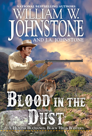 Blood in the Dust by William W. Johnstone and J.A. Johnstone