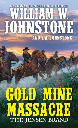 Gold Mine Massacre by William W. Johnstone; J.A. Johnstone